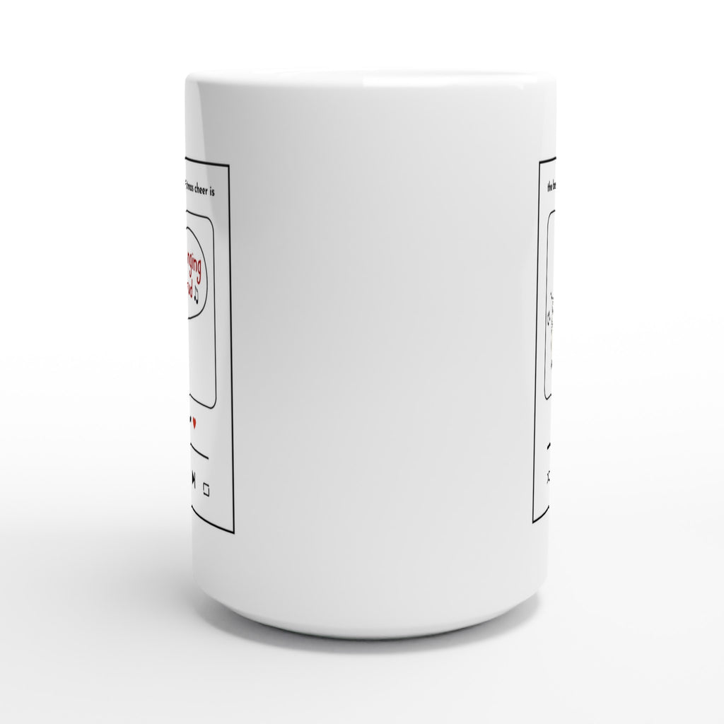 The Best Way To Spread Christmas Cheer Is Singing Loud For All To Hear - White 15oz Ceramic Mug Christmas 15oz Mug Christmas Globally Fulfilled