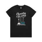 Chemistry Is Like Cooking Women's AS Colour T-shirt