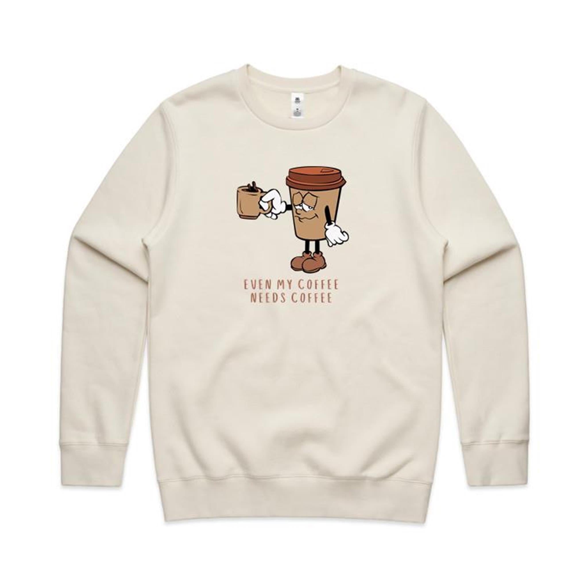 Even My Coffee Needs Coffee - AS Colour Stencil Crew Sweatshirt Ecru Sweatshirt Coffee Printed In Australia