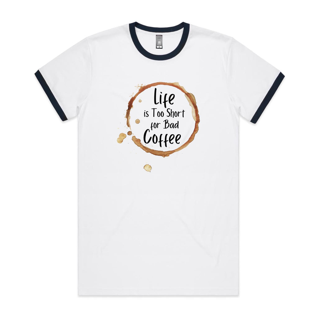 Life Is Too Short For Bad Coffee - Staple Ringer Tee White Navy Ringer T-Shirt Coffee Printed In Australia
