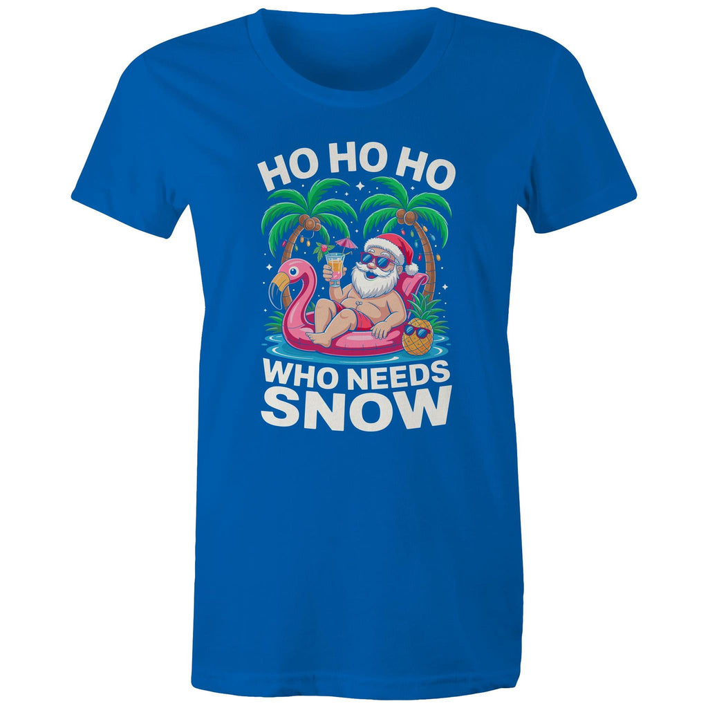 Santa, Who Needs Snow - Womens T-shirt Bright Royal Womens Christmas T-shirt Christmas Printed In Australia