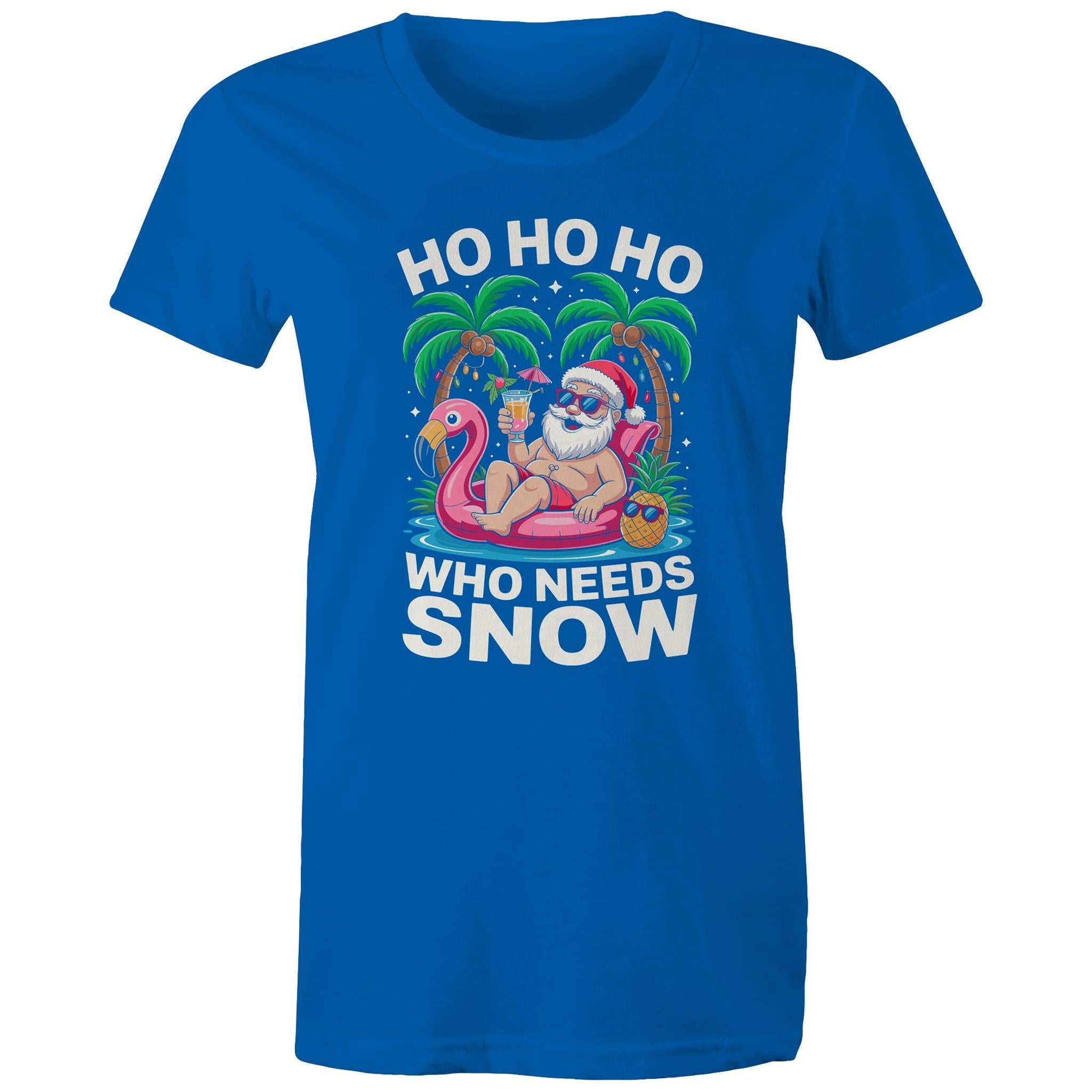 Santa, Who Needs Snow - Womens T-shirt Bright Royal Womens Christmas T-shirt Christmas Printed In Australia