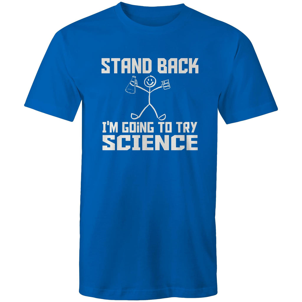 Stand Back, I'm Going To Try Science - Mens T-Shirt Bright Royal Mens T-shirt Printed In Australia Science