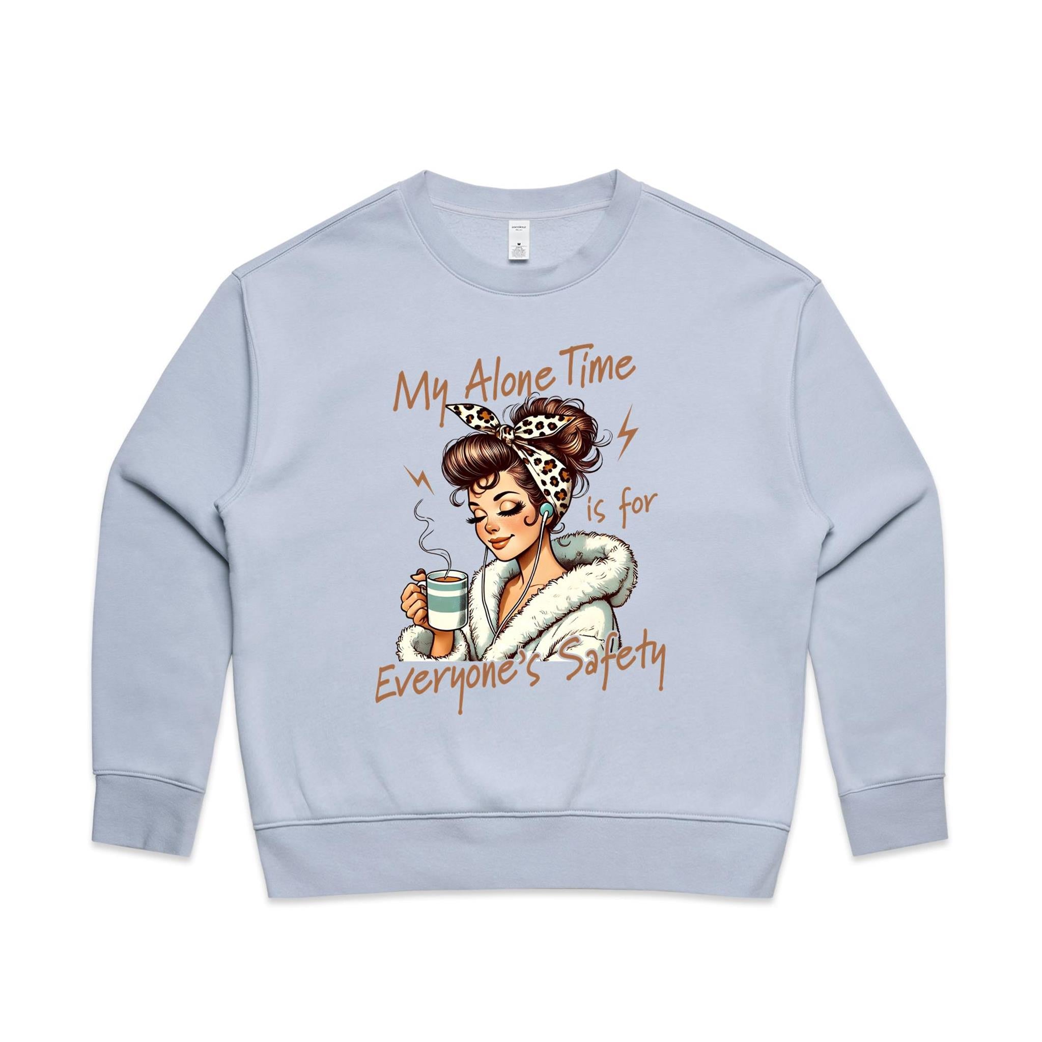 My Alone Time Is For Everyone's Safety AS Colour Women's Relax Crew Sweatshirt Powder Womens Relax Crew Sweatshirt Printed In Australia