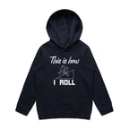 This Is How I Roll Kids AS Colour Hoodie