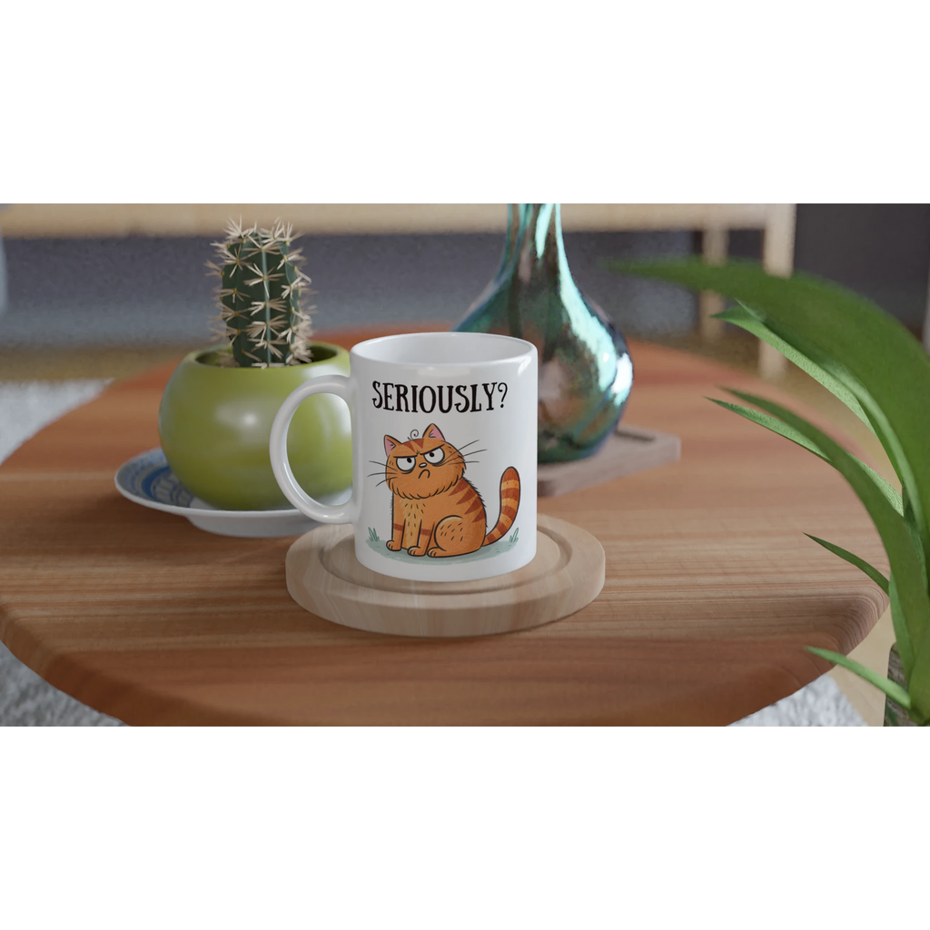 Cat Seriously? - White 11oz Ceramic Mug White 11oz Mug animal Globally Fulfilled