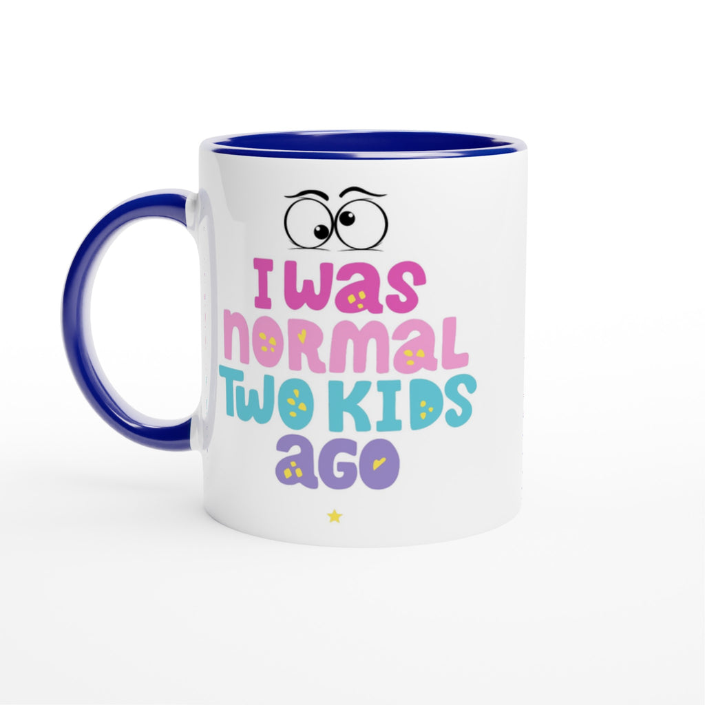 I Was Normal Two Kids Ago - White 11oz Ceramic Mug with Colour Inside Ceramic Blue Colour 11oz Mug Dad Globally Fulfilled mum