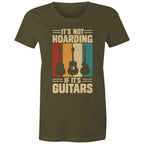It's Not Hoarding If It's Guitars - Womens T-shirt Army Womens T-shirt Music Printed In Australia