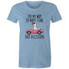 On My Way To Make Some Bad Decisions - Womens T-shirt Carolina Blue Womens T-shirt animal Printed In Australia
