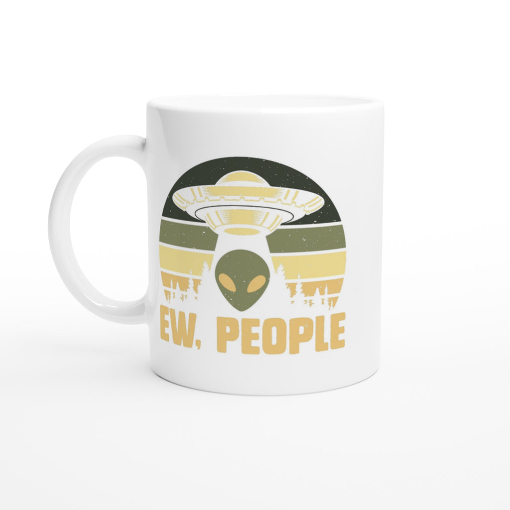 Alien Ew, People - White 11oz Ceramic Mug Default Title White 11oz Mug Globally Fulfilled Sci Fi