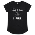 This Is How I Roll Women's AS Colour Scoop Neck T-Shirt
