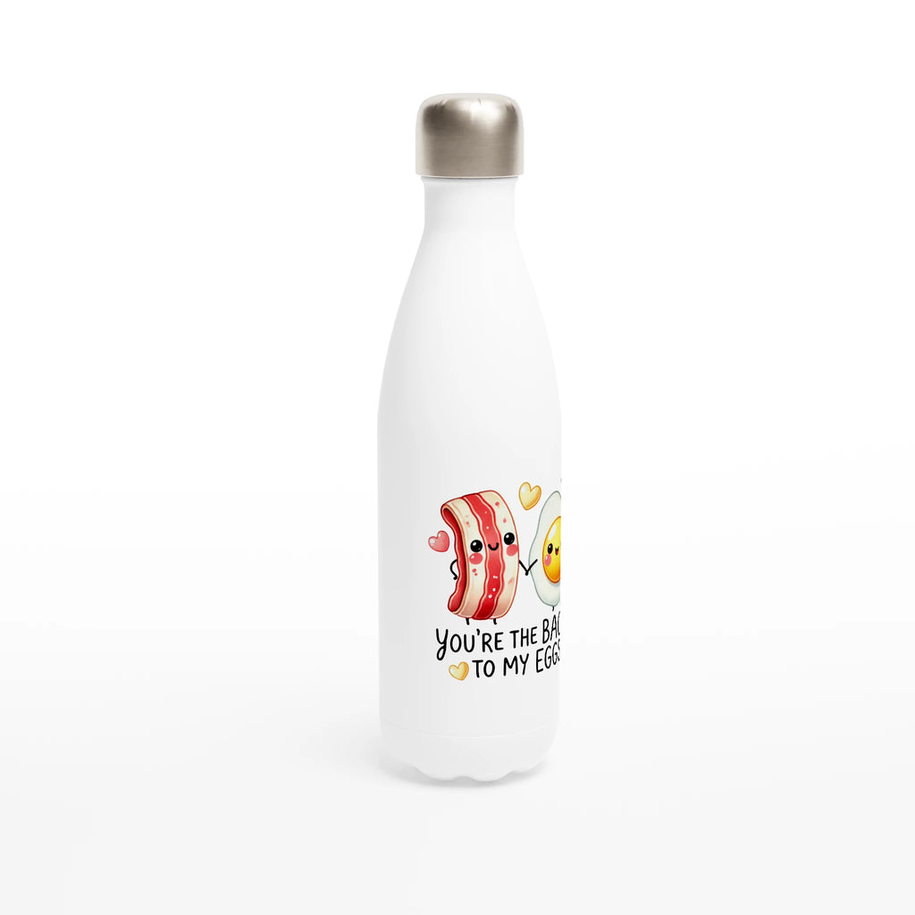 You're The Bacon To My Eggs, Valentine - White 17oz Stainless Steel Water Bottle White Water Bottle Food Globally Fulfilled Love