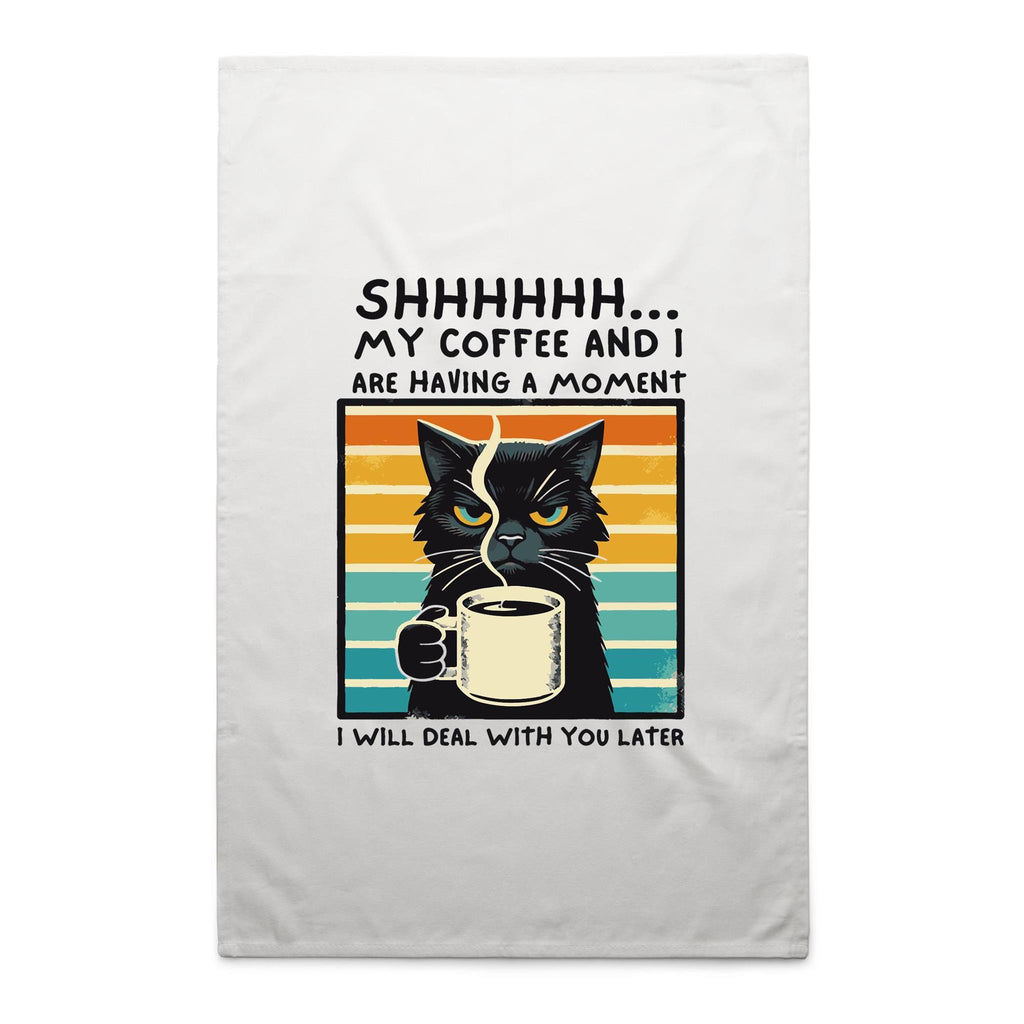 Shhh, My Coffee And I Are Having A Moment, Cat - AS Colour Tea Towel White One Size Tea Towel animal Coffee Printed In Australia