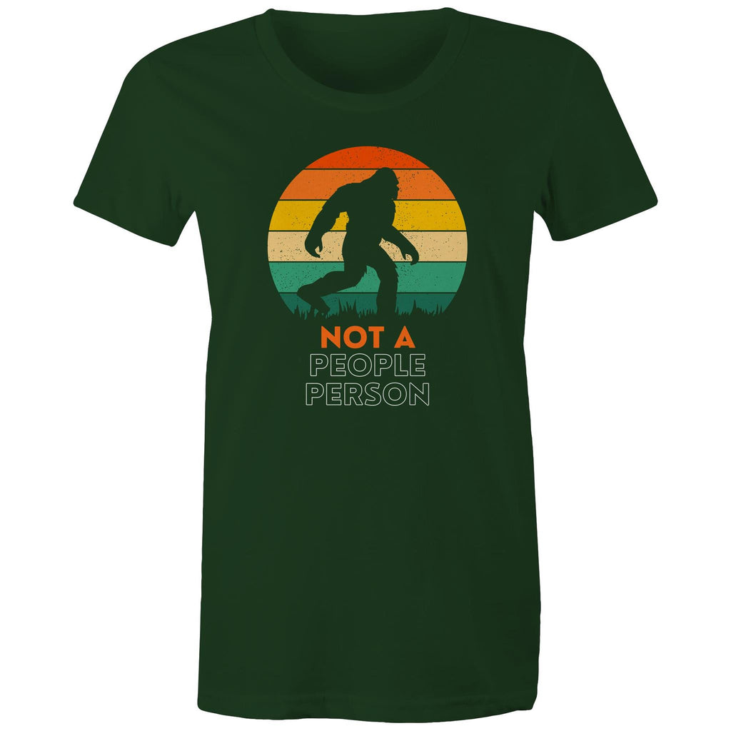 Not A People Person - Womens T-shirt Forest Green Womens T-shirt Printed In Australia