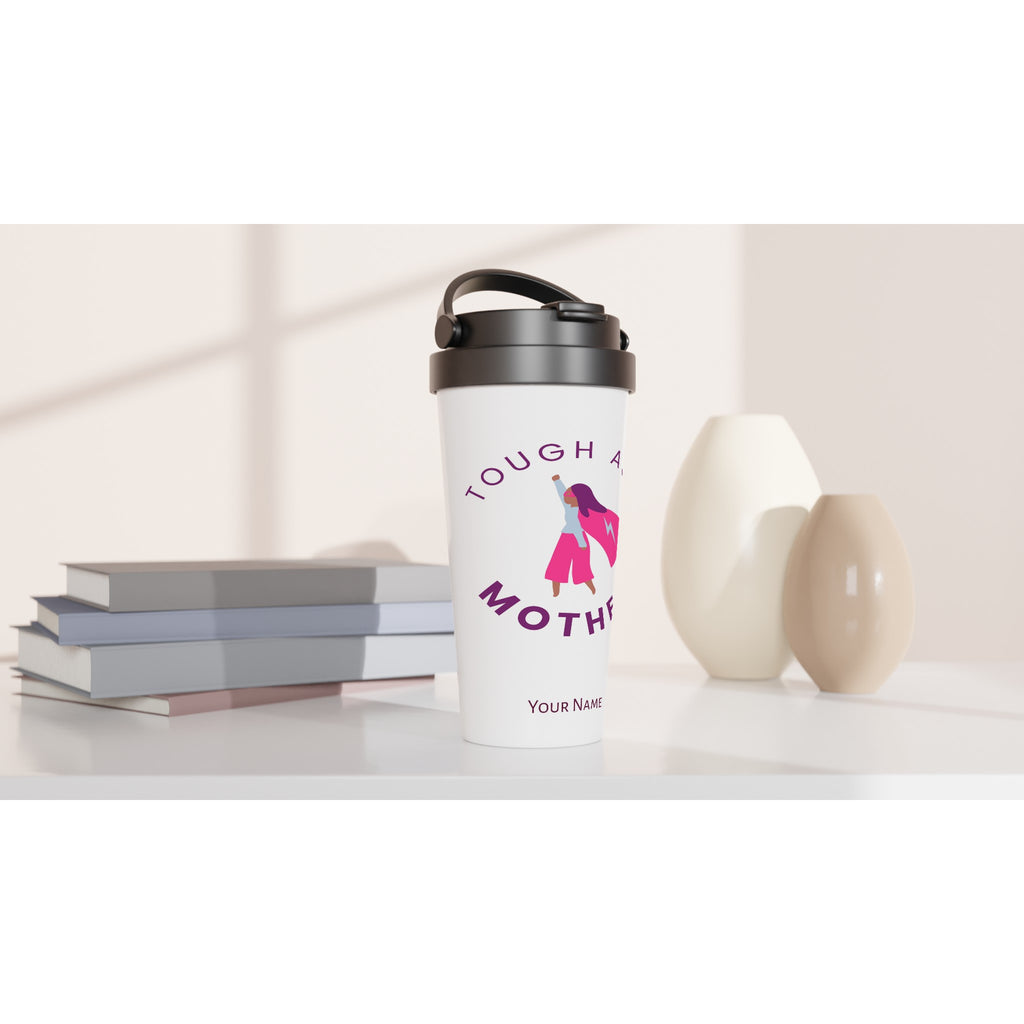 Personalised - Tough As A Mother - White 15oz Stainless Steel Travel Mug Personalised Travel Mug Globally Fulfilled mum