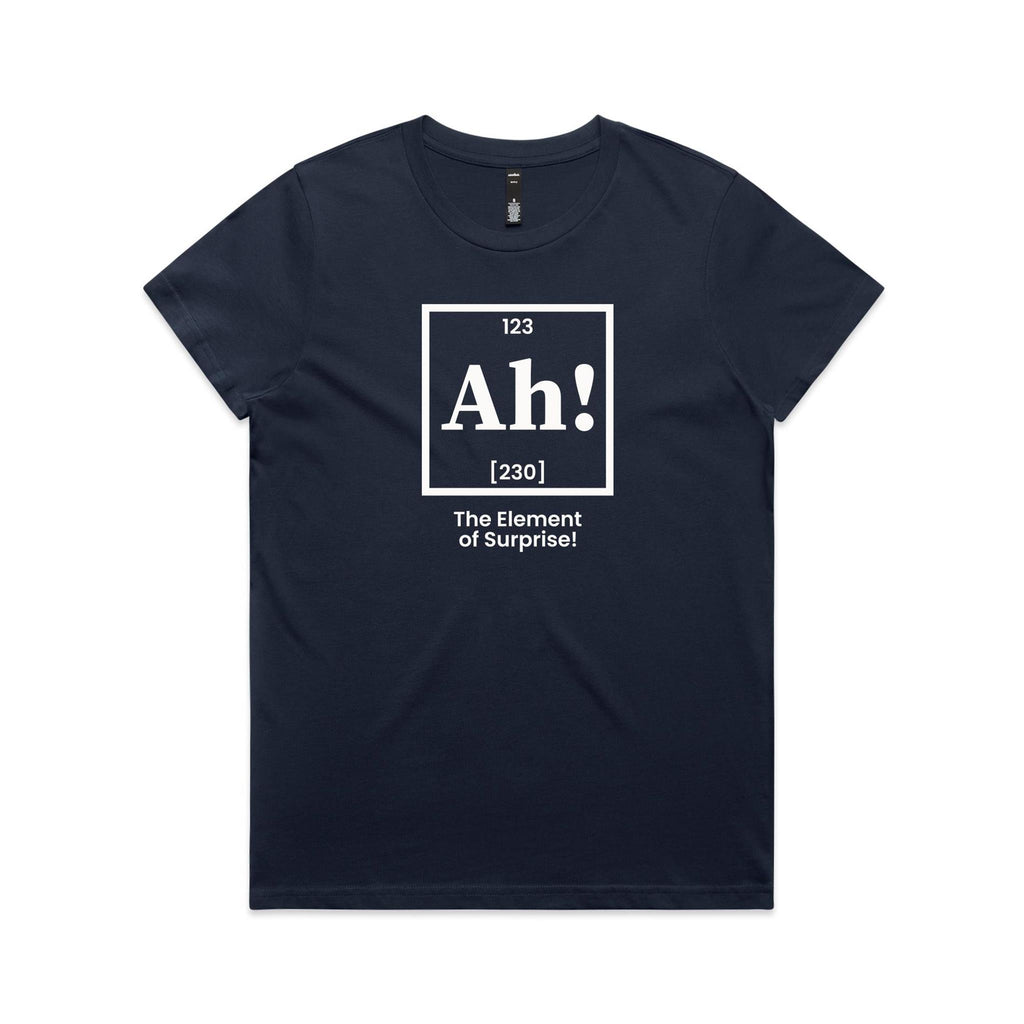 Ah! The Element Of Surprise Women's AS Colour T-shirt