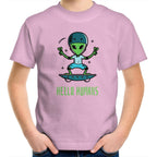 Hello Humans, Alien - Kids Youth T-Shirt Pink Kids Youth T-shirt Printed In Australia Sci Fi