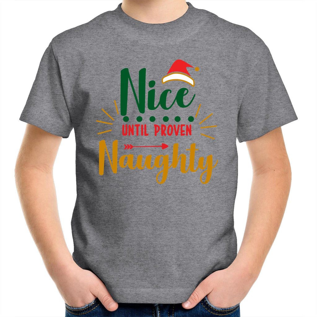Nice Until Proven Naughty, Christmas - Kids Youth T-Shirt Grey Marle Kids Christmas T-shirt Christmas Printed In Australia