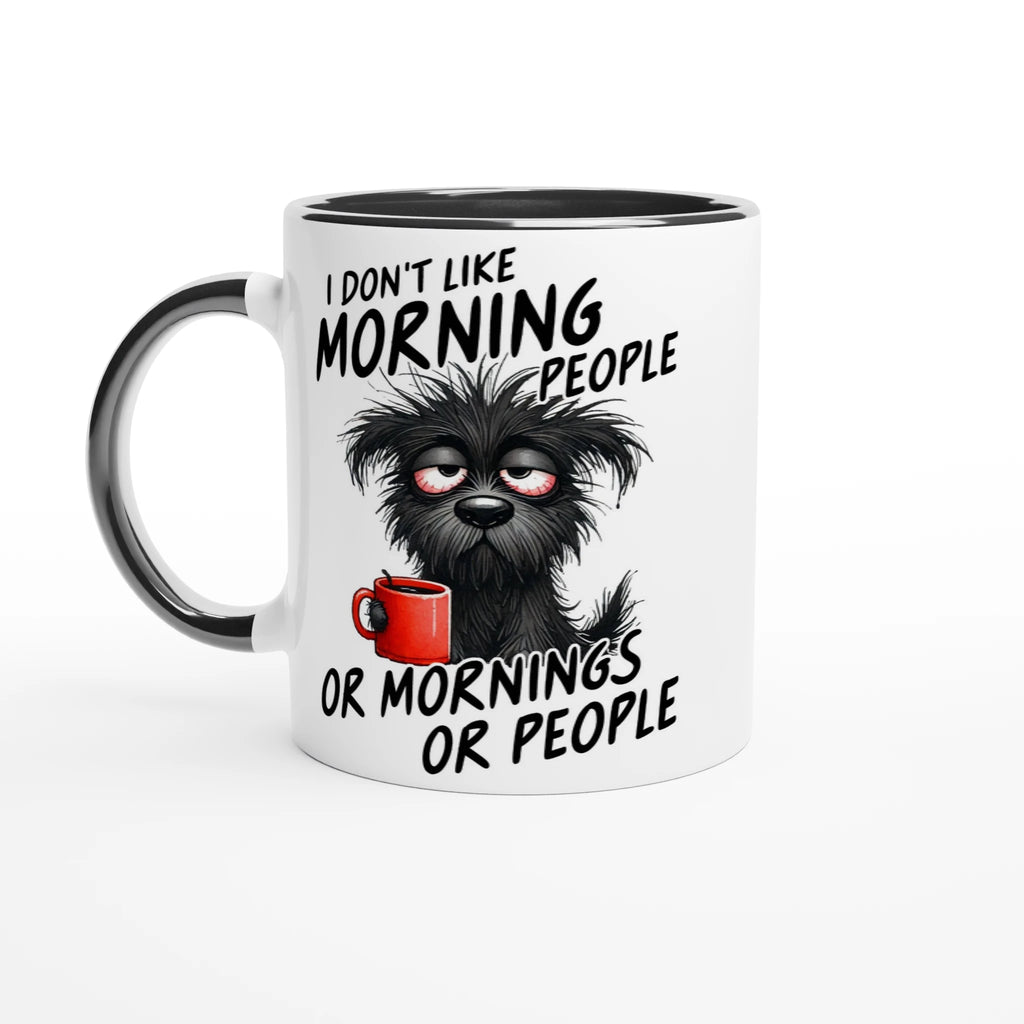 I Don't Like Morning People, Dog - White 11oz Ceramic Mug with Colour Inside Ceramic Black Colour 11oz Mug animal Globally Fulfilled