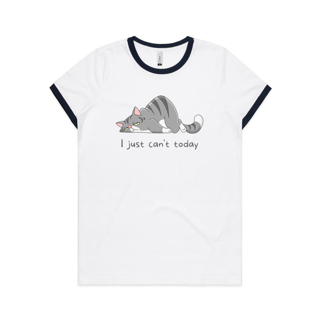 Cat, I Just Can't Today - Women's Ringer Tee White Navy Womens Ringer T-shirt animal Printed In Australia