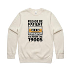 Please Be Patient, I'm From The 1900's AS Colour Stencil Crew Sweatshirt Unisex Ecru Sweatshirt Music Printed In Australia Retro
