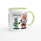 Personalised I Think You're Overreacting Chemistry 11oz Ceramic Mug Personalised 11oz Mug Printed Offshore Science