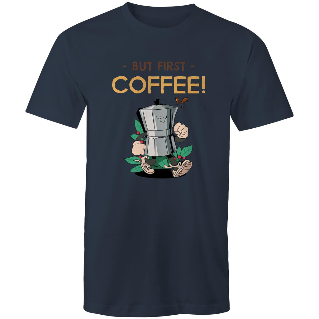 But First, Coffee - Mens T-Shirt Navy Mens T-shirt Coffee Printed In Australia