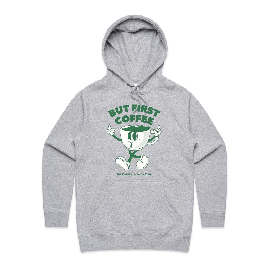 But First Coffee, The Coffee Addicts Club - Womens Hoodie Grey Marle Womens Hoodie Coffee Printed In Australia