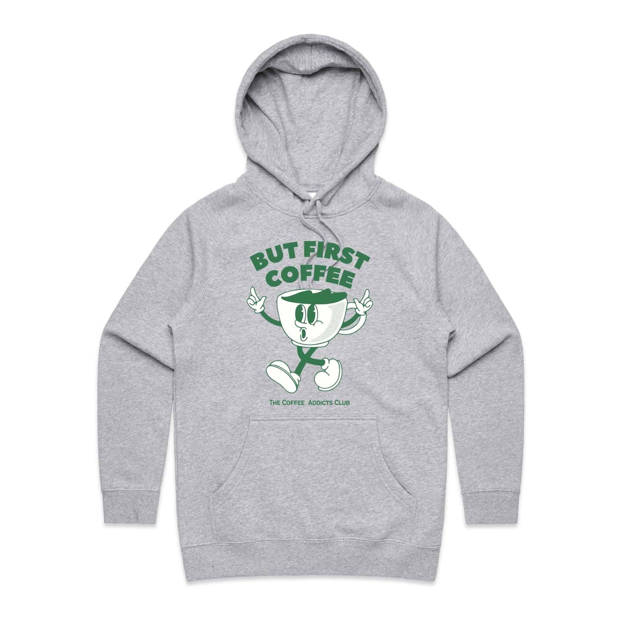 But First Coffee, The Coffee Addicts Club - Womens Hoodie Grey Marle Womens Hoodie Coffee Printed In Australia