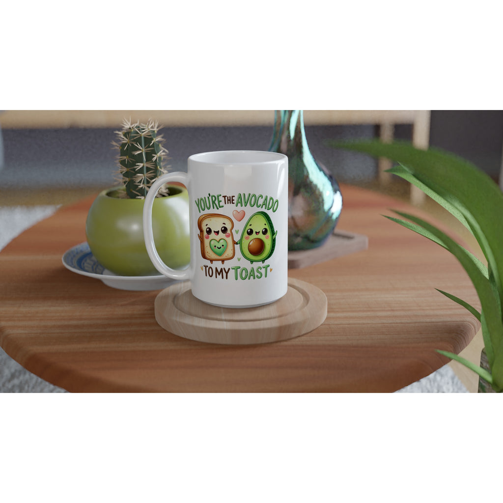 You're The Avocado To My Toast, Valentine - White 15oz Ceramic Mug 15oz Mug Food Globally Fulfilled Love