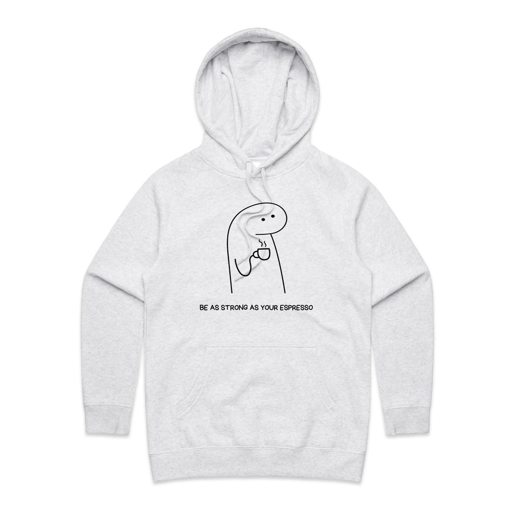 Be As Strong As Your Espresso - Womens Hoodie White Marle Womens Hoodie Coffee Printed In Australia