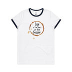 Life Is Too Short For Bad Coffee - Women's Ringer Tee White Navy Womens Ringer T-shirt Coffee Printed In Australia