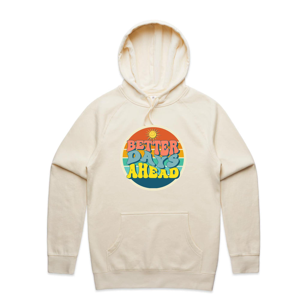 Better Days Ahead - Mens Hoodie Ecru Mens Hoodie Positivity Printed In Australia