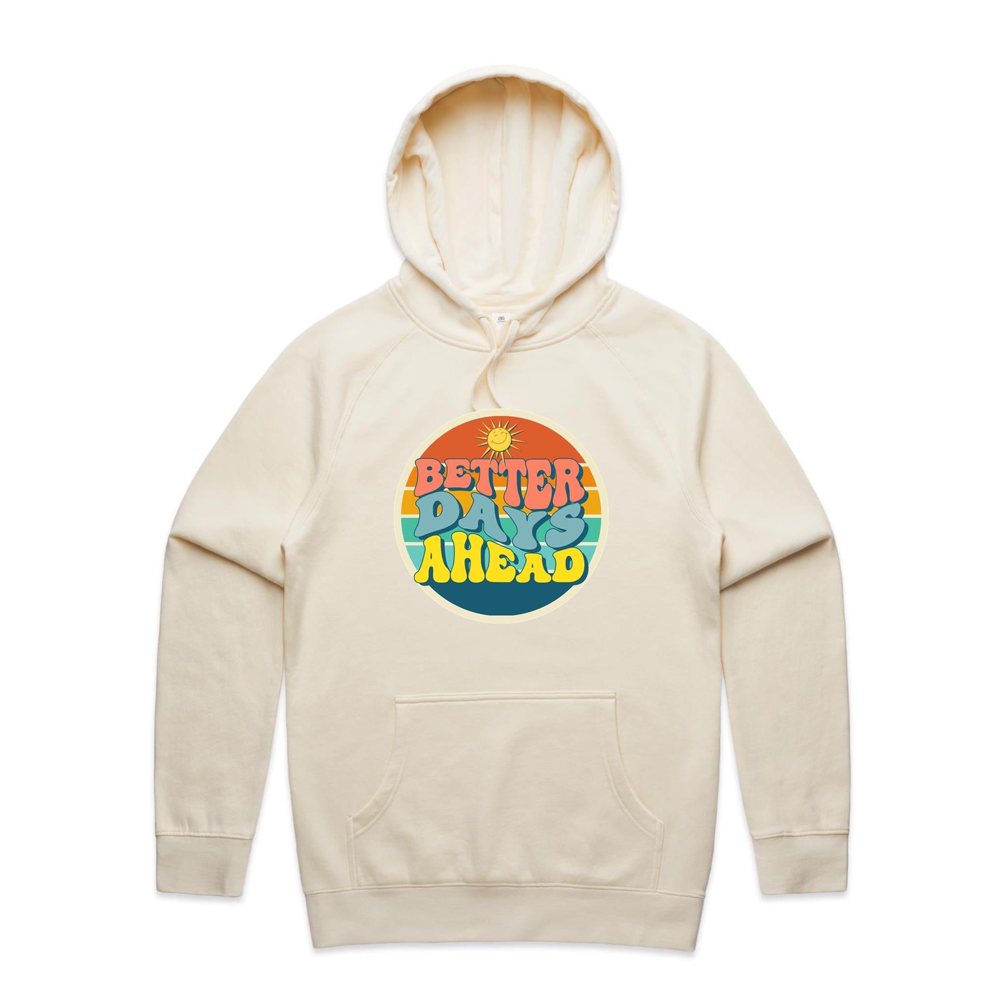 Better Days Ahead - Mens Hoodie Ecru Mens Hoodie Positivity Printed In Australia