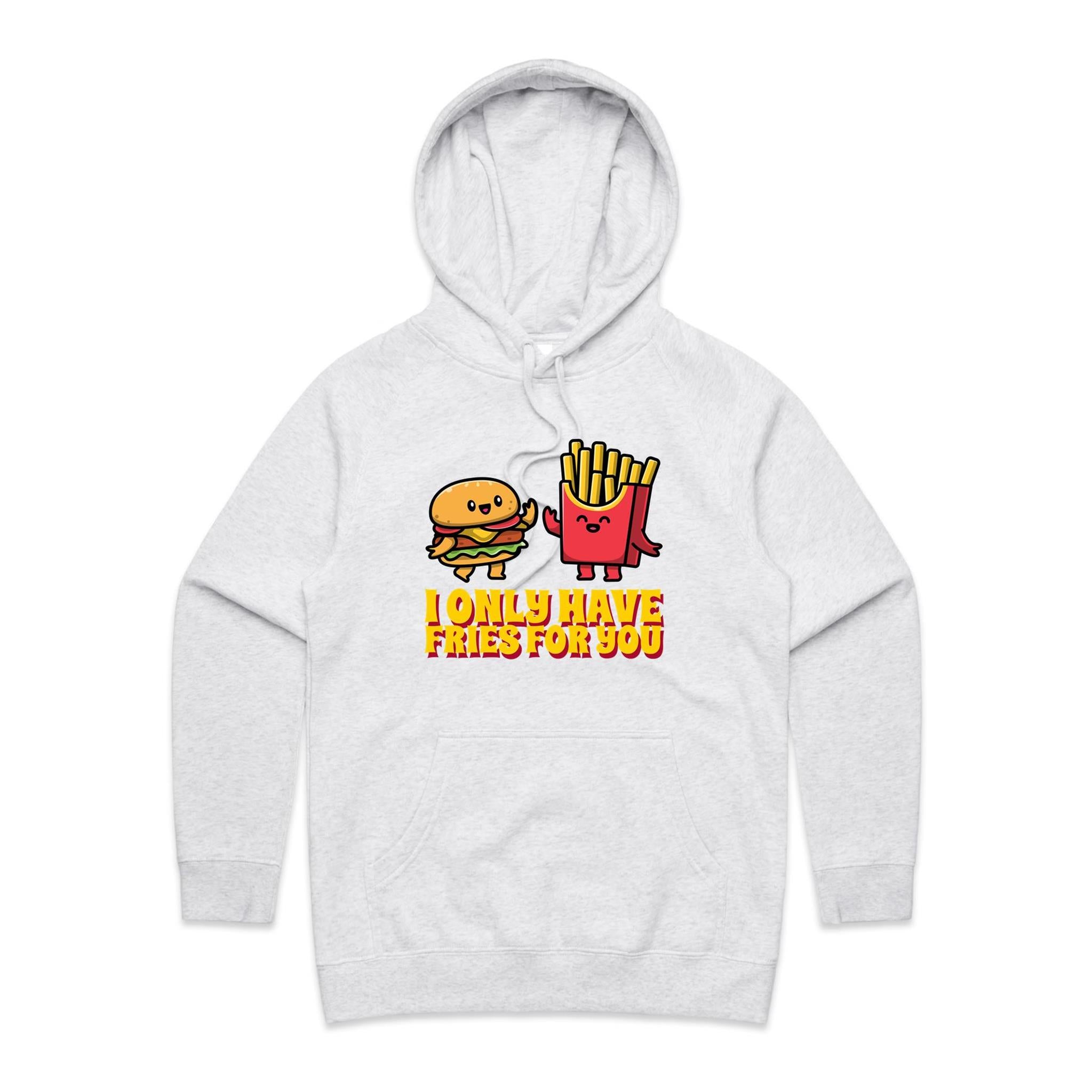 I Only Have Fries For You - Womens Hoodie White Marle Womens Hoodie Food Love Printed In Australia