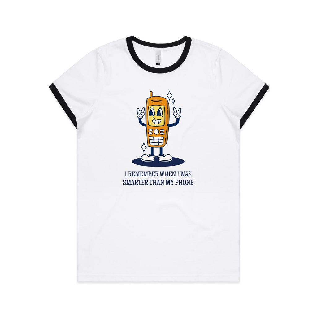 I Remember When I Was Smarter Than My Phone - Women's Ringer Tee White Black Womens Ringer T-shirt Printed In Australia Retro Tech