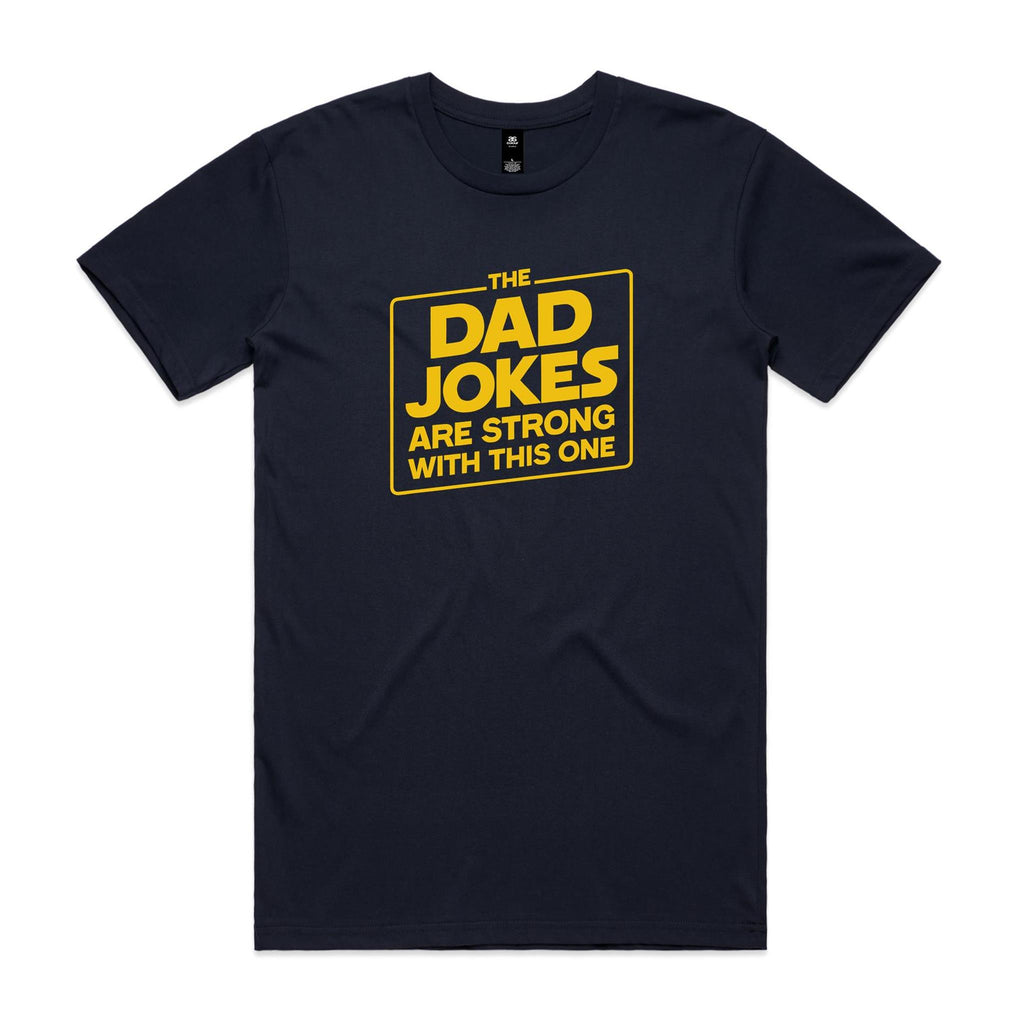 The Dad Jokes Are Strong With This One - Mens T-shirt