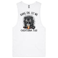 Hang On, Let Me Overthink This, Frazzled Cat Mens Men's AS Colour Drop Arm Tank Top White Drop Arm Tank Top animal Printed In Australia