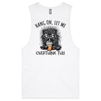 Hang On, Let Me Overthink This, Frazzled Cat Mens Men's AS Colour Drop Arm Tank Top White Drop Arm Tank Top animal Printed In Australia