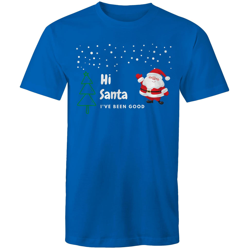 Hi Santa, I've Been Good - Mens T-Shirt Bright Royal Mens Christmas T-shirt Christmas Printed In Australia