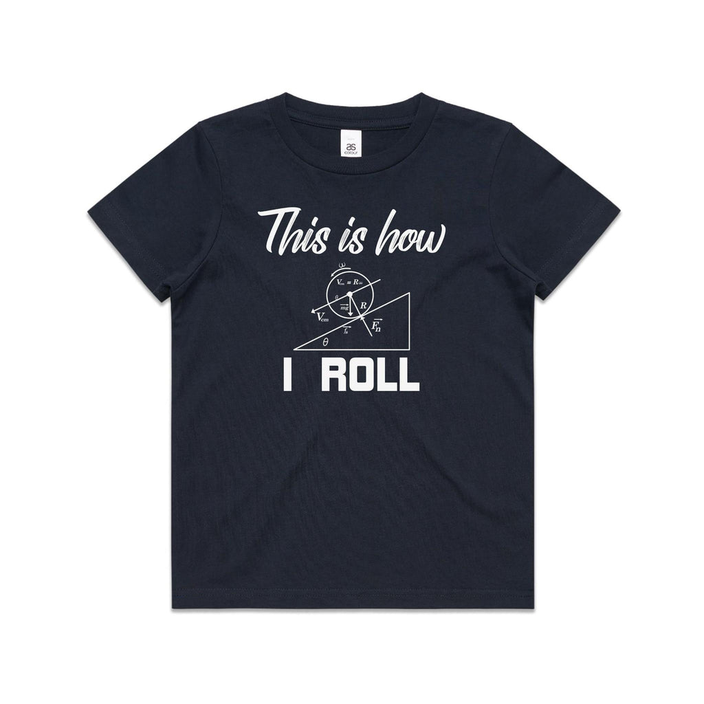 This Is How I Roll Kids AS Colour T-shirt