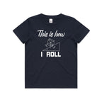 This Is How I Roll Kids AS Colour T-shirt