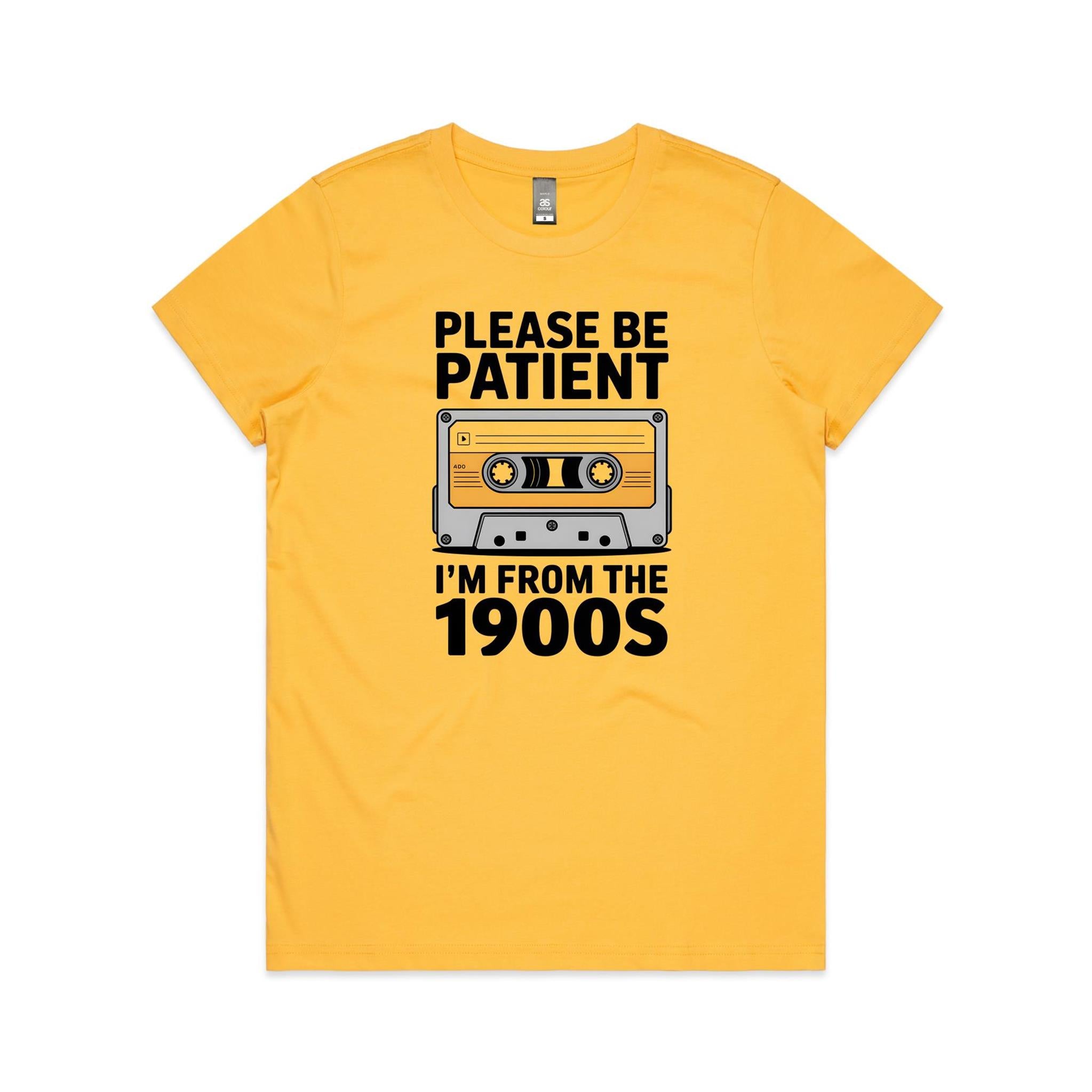 Please Be Patient, I'm From The 1900's Women's AS Colour T-shirt Yellow Womens T-shirt Music Printed In Australia