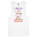 I Do It For The Pizza - Tank Top Tee White Drop Arm Tank Top Fitness Printed In Australia