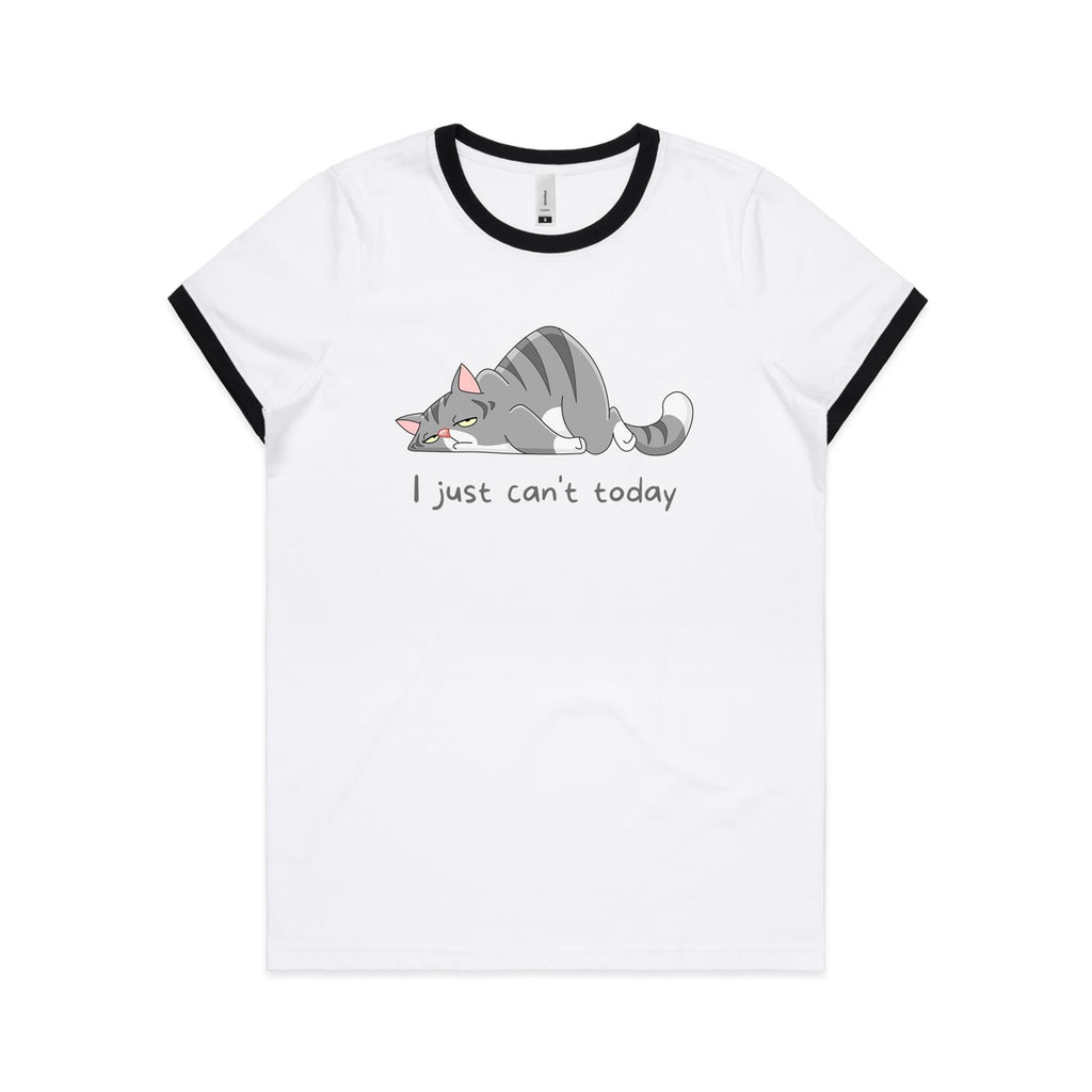 Cat, I Just Can't Today - Women's Ringer Tee White Black Womens Ringer T-shirt animal Printed In Australia
