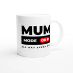 Mum Mode On - White 11oz Ceramic Mug White 11oz Mug Globally Fulfilled Mum