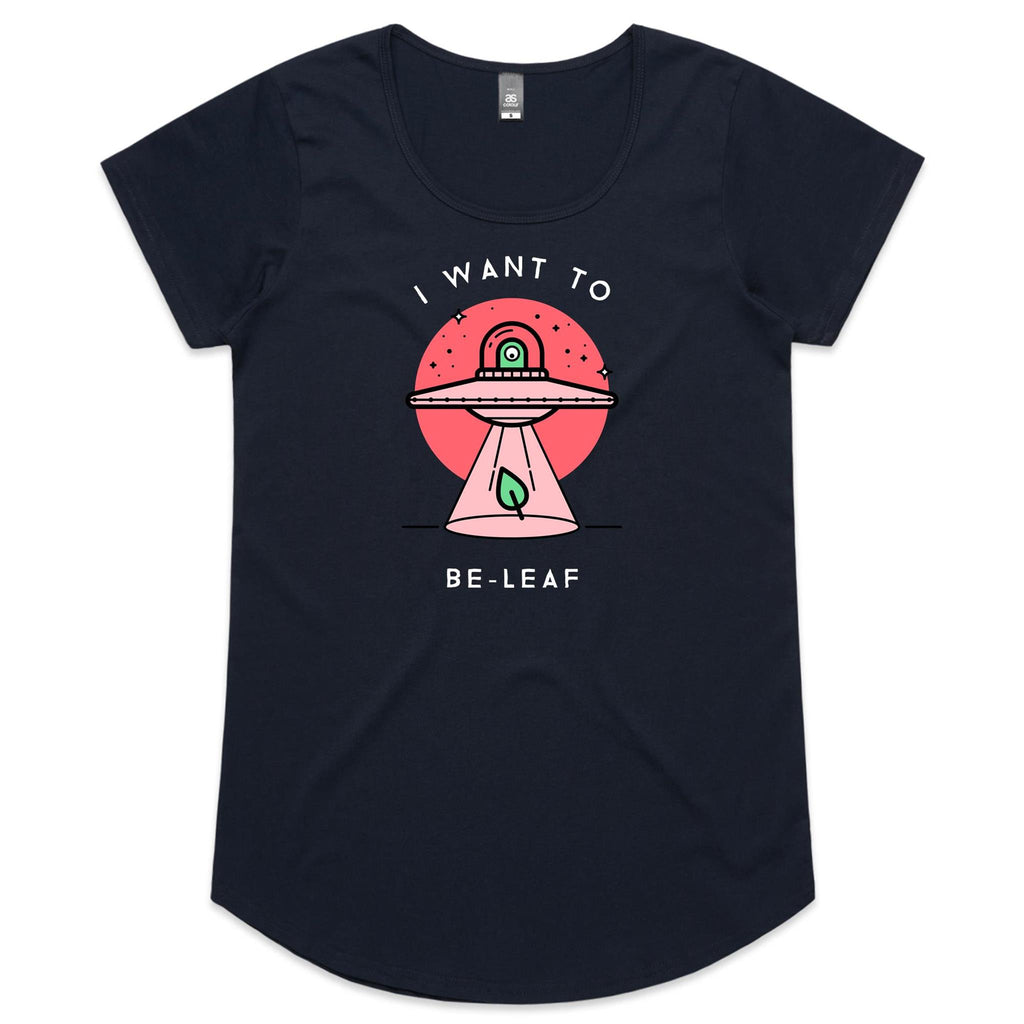 I Want To Be-Leaf, Believe, UFO - Womens Scoop Neck T-Shirt Navy Womens Scoop Neck T-shirt Plants Printed In Australia Sci Fi
