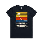 I Have Potential, Physics Women's AS Colour T-shirt Navy Womens T-shirt Printed In Australia Science