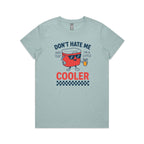 I'm A Little Cooler Women's AS Colour T-shirt Pale Blue Womens T-shirt Printed In Australia