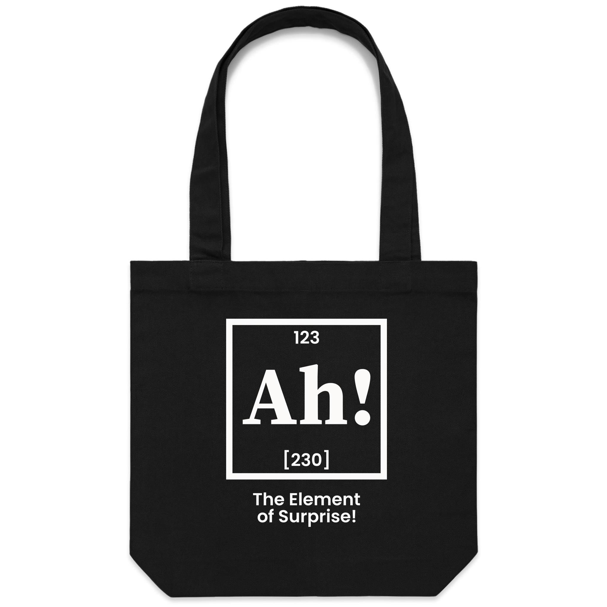 Ah! The Element Of Surprise Canvas Tote Bag